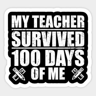 My Teacher Survived 100 Days Of Me Funny Student Sticker